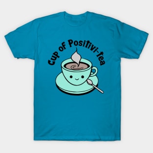 Cup of Positivi-tea T-Shirt